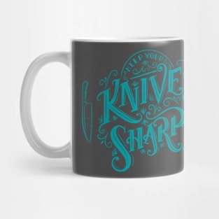 Keep Your Knives Sharp Mug